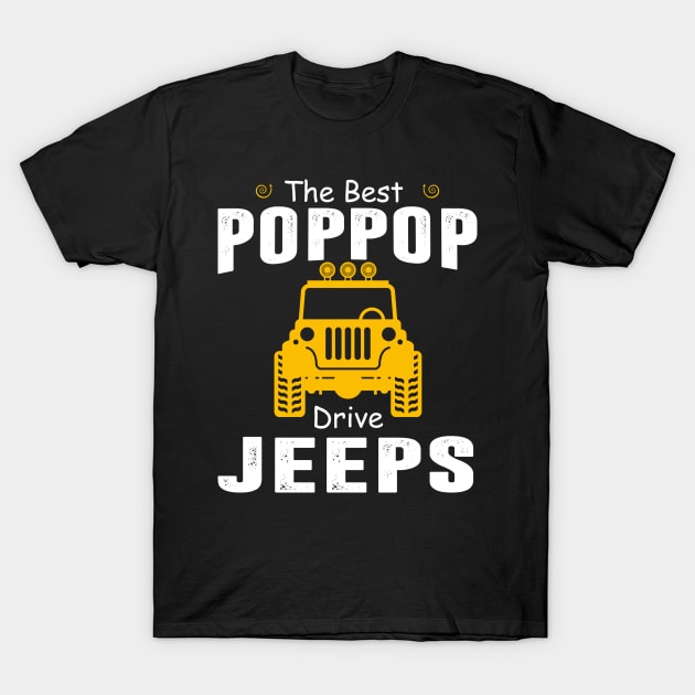 The Best Poppop Drive Jeeps Jeep Lover T-Shirt by Liza Canida